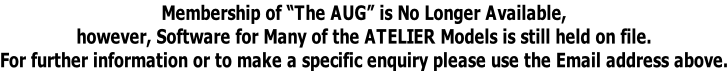 Membership of “The AUG” is No Longer Available, however, Software for Many of the ATELIER Models is still held on file. For further information or to make a specific enquiry please use the Email address above.